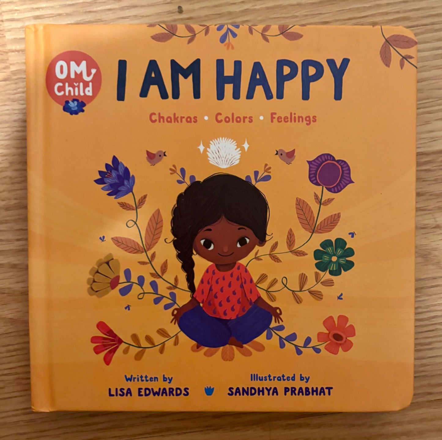Om Child: I Am Happy: Chakras, Colors, and Feelings, EUC