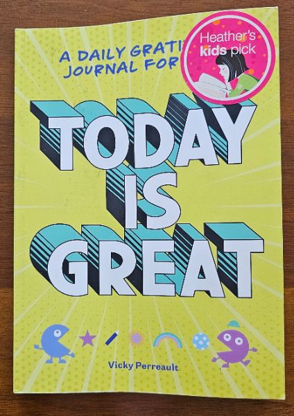 Gratitude Journal, TODAY IS GREAT By Vicky Perreault