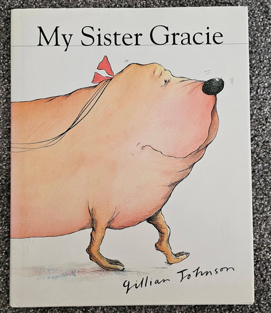 My Sister Gracie Vintage Hardcover Book 2-5yrs