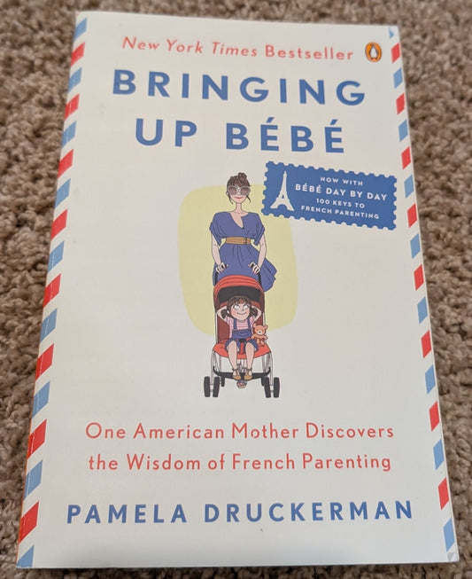 Bringing Up Bebe-Great Parenting Book!
