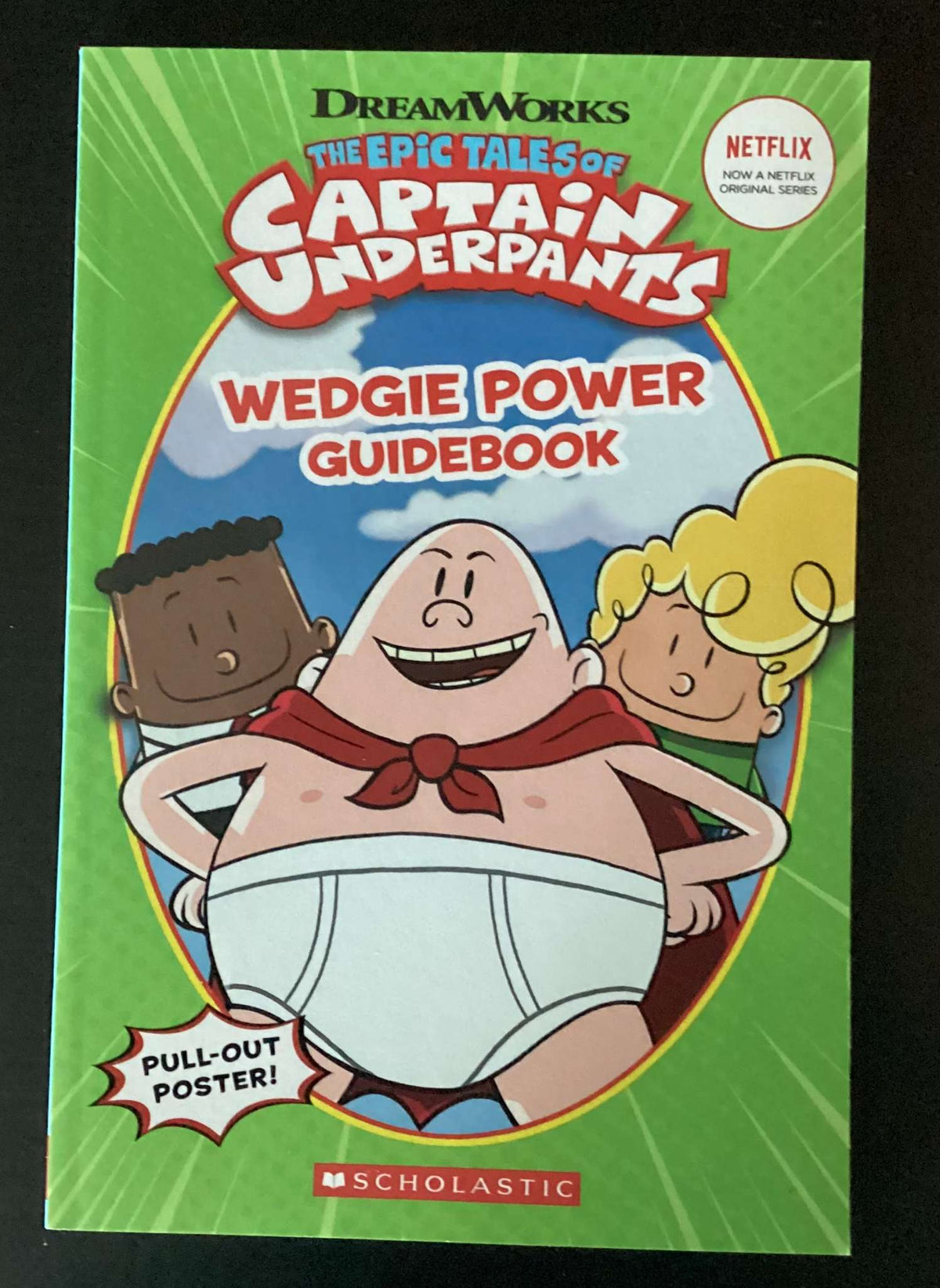 The Epic Tales of Captain Underpants: Wedgie Power Guide Book