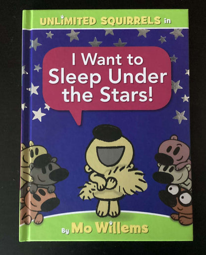 Unlimited Squirrels in: I Want to Sleep Under the Stars! by Mo Willems