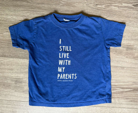 "I Still Live with my Parents" 4/5T t-shirt, Kids 4/4T