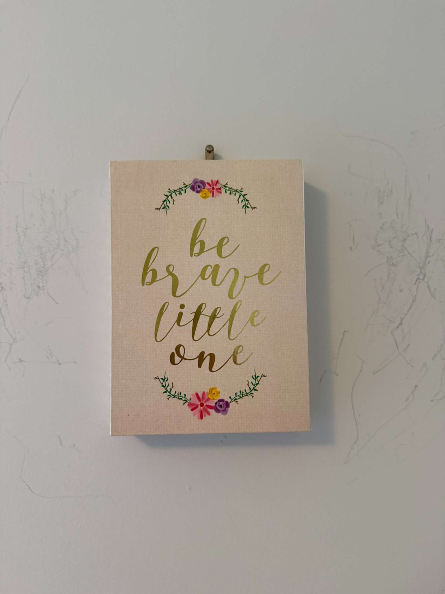"Be Brave Little One" Wooden Wall Decor - Floral Nursery Sign