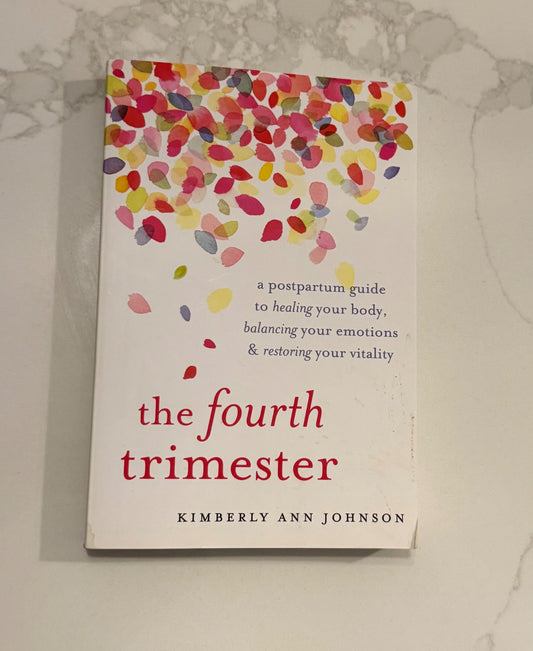 The Fourth Trimester Postpartum Guide - holistic book by Kimberly Johnson