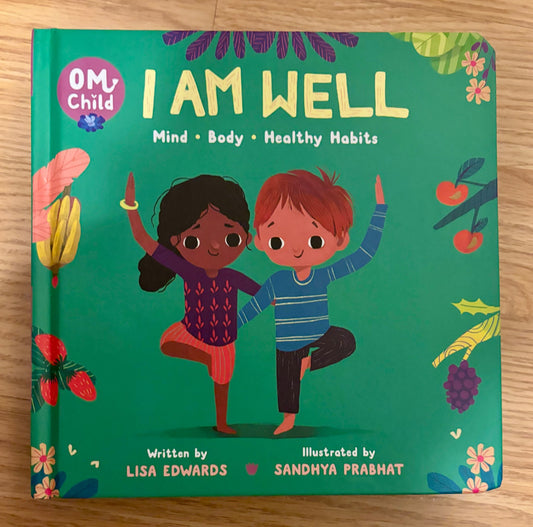 Om Child: I Am Well: Mind, Body, and Healthy Habits, EUC