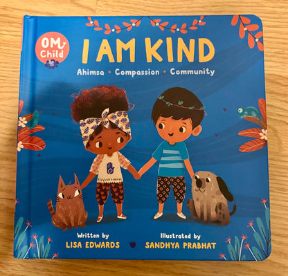 Om Child: I Am Kind: Ahimsa, Compassion, and Community, EUC