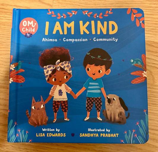 Om Child: I Am Kind: Ahimsa, Compassion, and Community, EUC