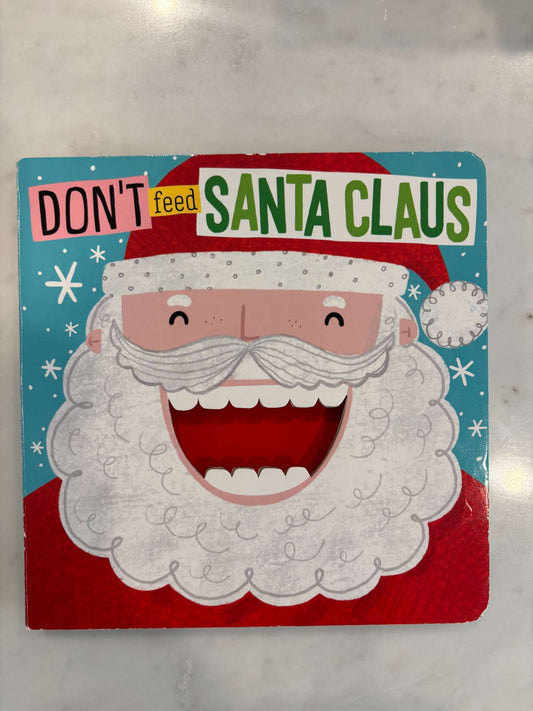 Don't feed Santa Clause
