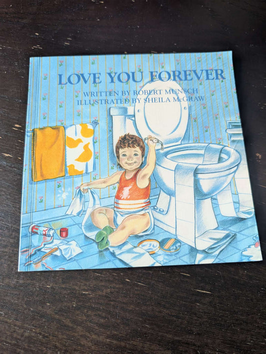 Love you forever by Robert Munsch