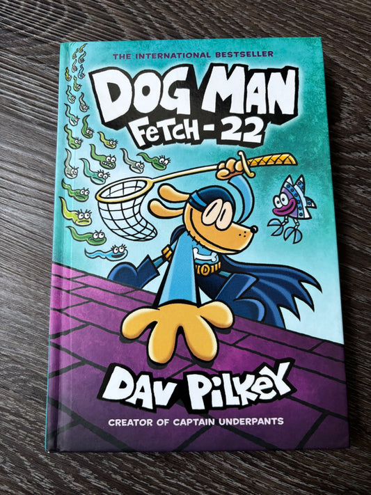 Dogman Fetch 22 hardcover graphic novel by Dav Pilkey