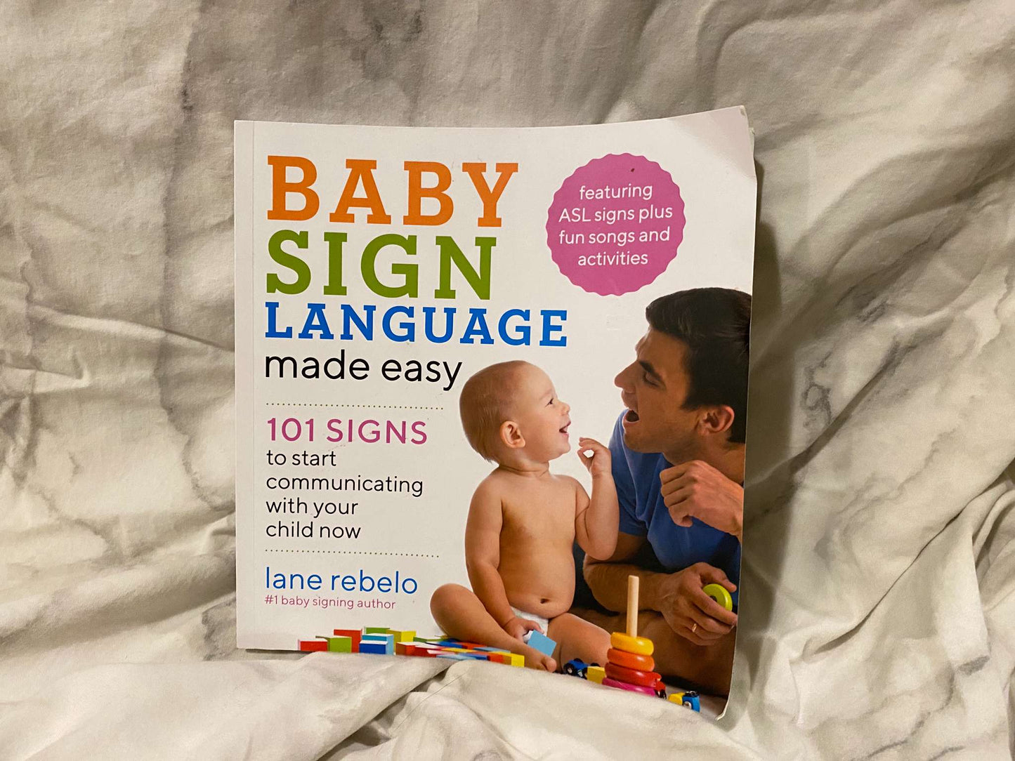 Baby Sign Language Made Easy: 101 Signs to Start Communicating with Your Child Now