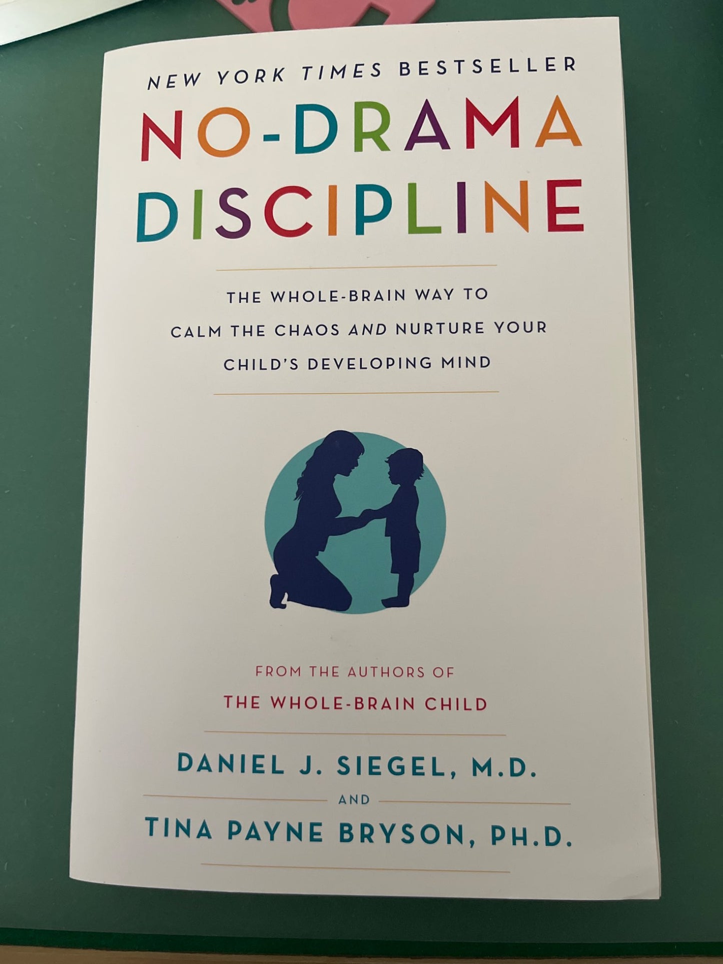 No Drama Discipline by Daniel Siegel and Tina Bryson