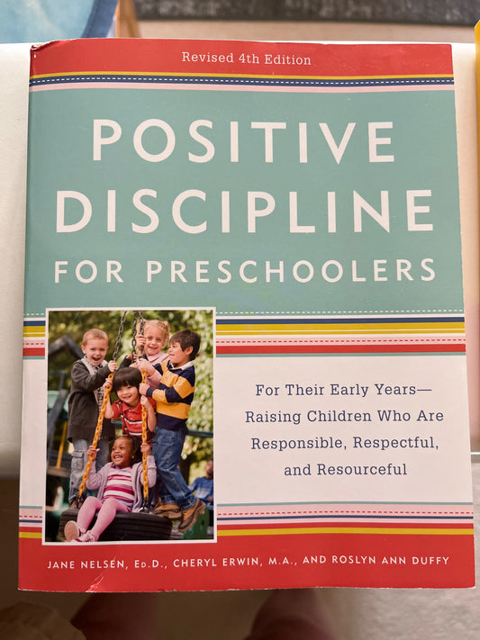 Positive Discipline for Preschoolers by Jane Neilson, Cheryl Erwin and Roslyn Duffy