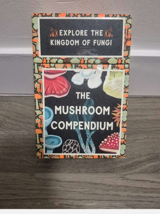 The Mushroom Compendium: Explore the Kingdom of Fungi.