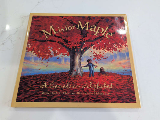 M is for Maple: A Canadian Alphabet Book