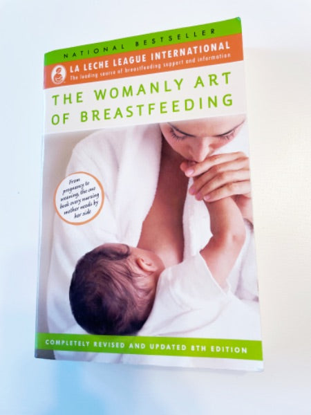 The Womanly Art of Breastfeeding by La Leche League