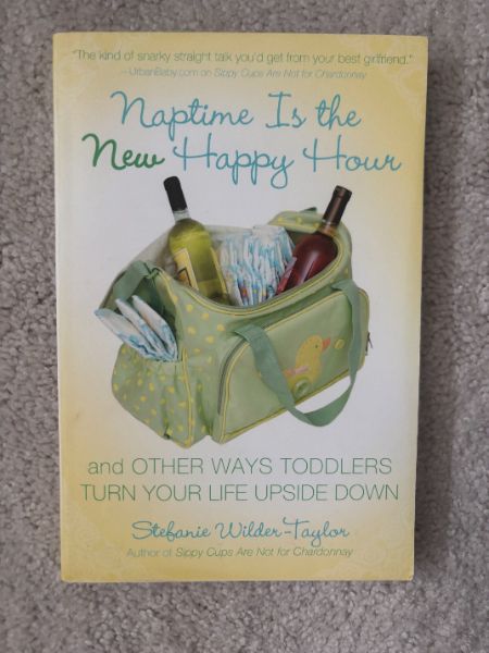Naptime Is The New Happy Hour Parenting Book, Novel