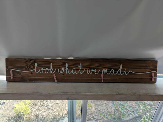 Decorative Sign (look what we made)